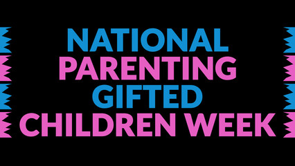 National Parenting Gifted Children Week text with side lines on a black background. Which is observed every year in July to celebrate National Parenting Gifted Children Week.
