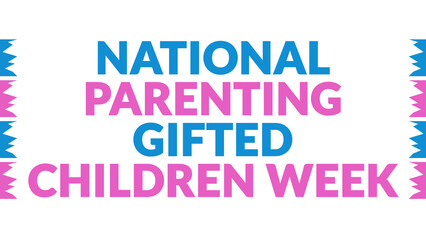 National Parenting Gifted Children Week text with side lines on a White background. Which is observed every year in July to celebrate National Parenting Gifted Children Week.