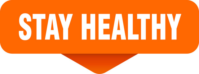 stay healthy sticker. stay healthy sign on transparent background