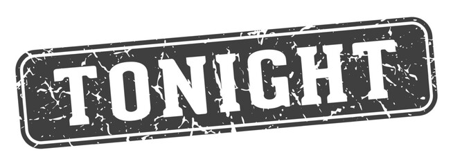tonight rectangular sign. tonight stamp