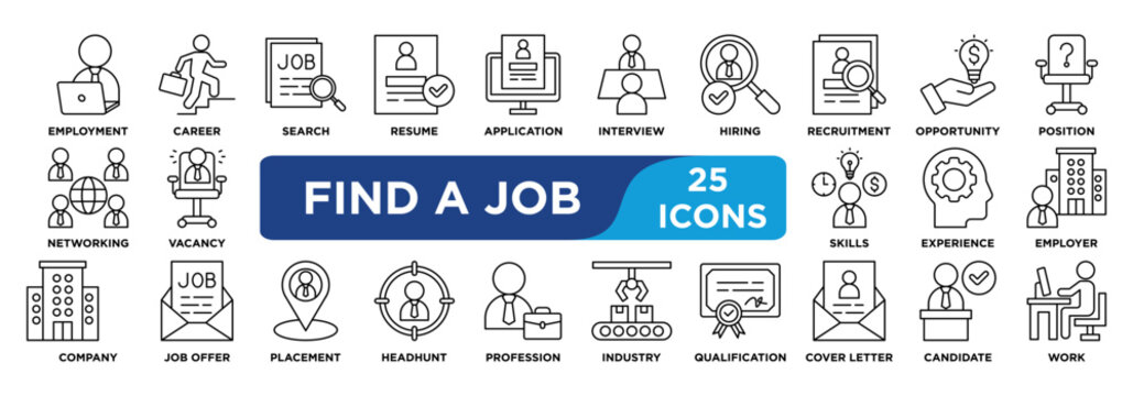 find a job con collection set. Containing employment,career,search,resume,application,interview,hiring,recruitment,opportunity,position icon. Simple line vector.	
