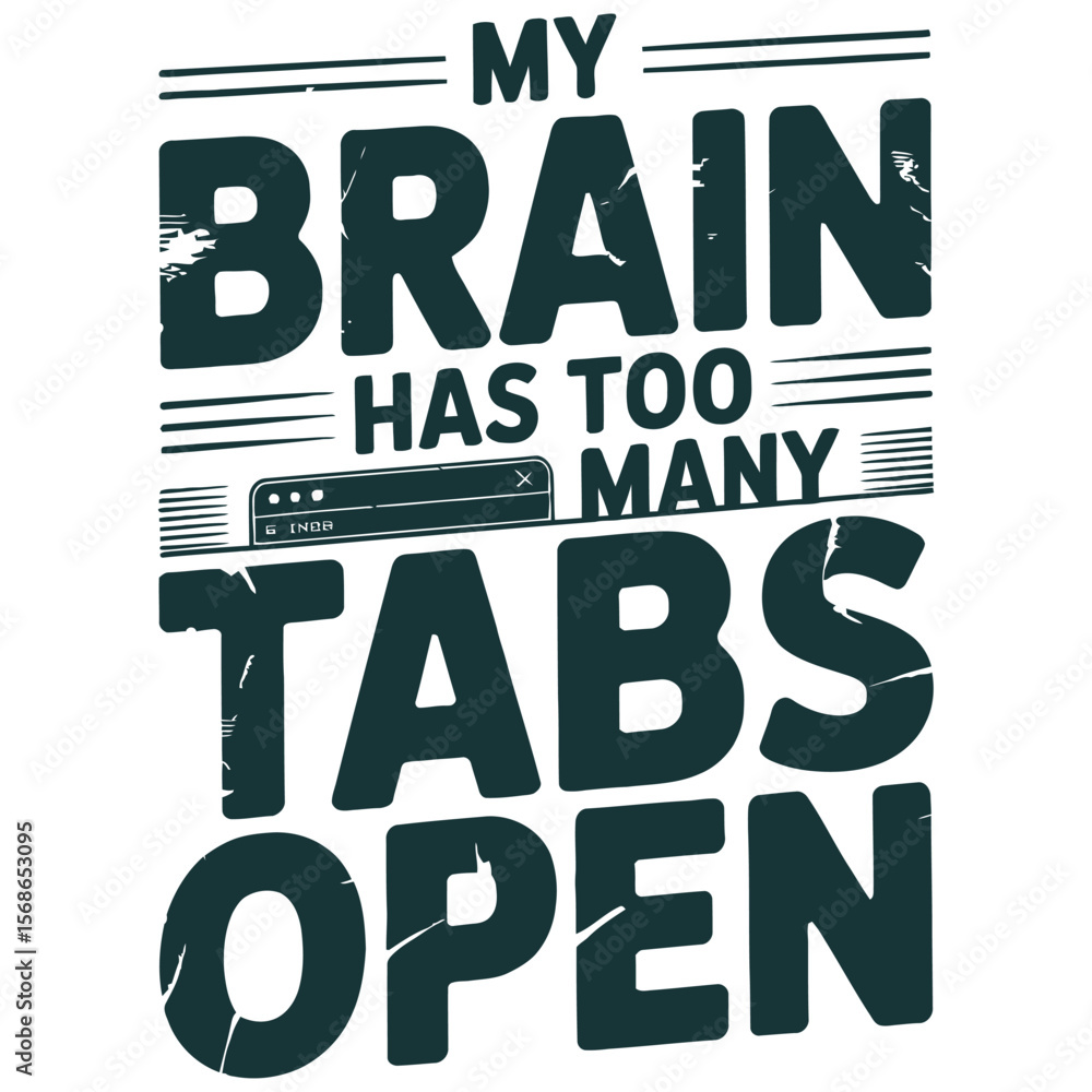 Fototapete humorous graphic design saying my brain has too many tabs open on white background.