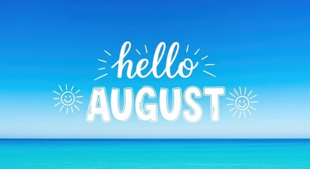 Hello August Cheerful Summer Typography on Tropical Beach Background.