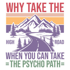 Why Take The High Road When You Can Take The Psycho Path
