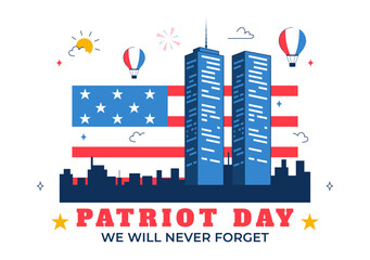 Obraz premium Happy USA Patriot Day Vector Illustration featuring the United States Flag, 911 Memorial, and We Will Never Forget Text in a Flat Background Design