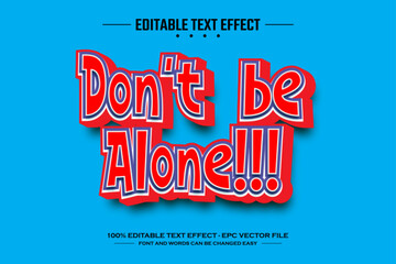 Don't be alone 3D editable text effect template