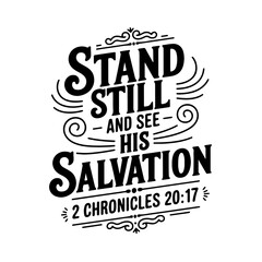 Fototapeta premium Stand still and see His salvation – 2 Chronicles 20:17. Vector Design Isolated on White Background