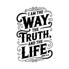 I am the way, the truth, and the life – John 14:6. Vector Design Isolated on White Background