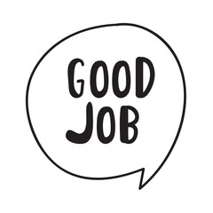 Good job. Speech bubble. Sketch. Outline vector illustration on white background.
