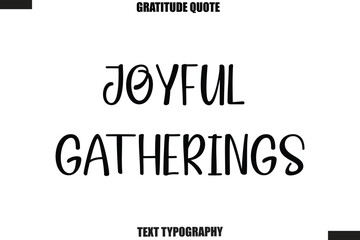 Obraz premium Joyful Gatherings Thanksgiving Slogan Typography Lettering
