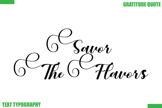 Savor The Flavors Thanksgiving Quote Stylish Cursive Typography Text