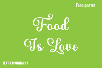 Naklejka premium Food Is Love Text Calligraphy Food Quote