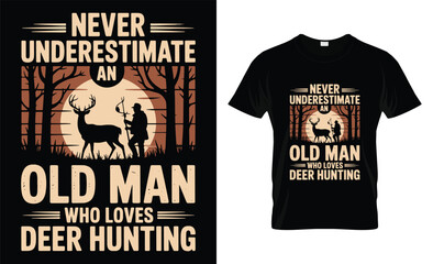 Never underestimate an old man who loves deer hunting t shirt design