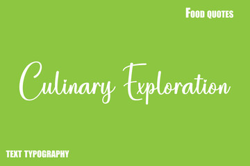 Culinary Exploration Text Calligraphy Food Quote