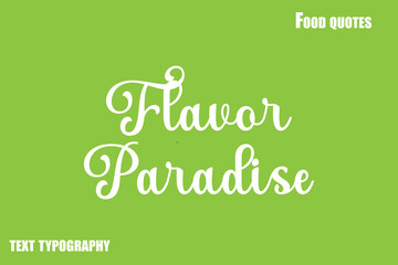Flavor Paradise  Text Calligraphy Food Quote