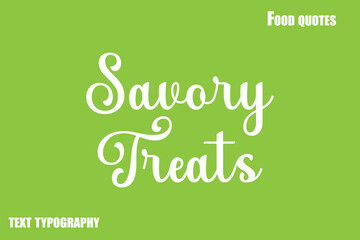 Savory Treats  Text Calligraphy Food Quote
