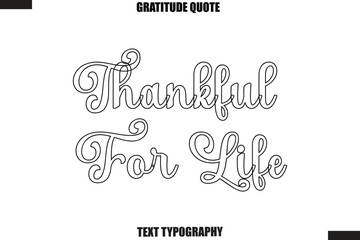 Thankful For Life Thanksgiving Slogan Typography Lettering