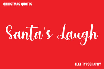 Santa's Laugh Christmas Quote Stylish Text Typography