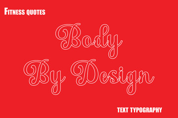 Body By Design Text Typography Fitness Quote