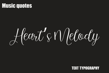 Heart’s Melody Music Quote Stylish Typography Text