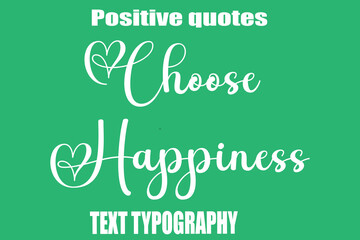 Choose Happiness Positive Quotation Text Hand Lettering
