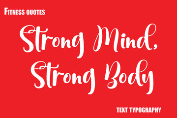 Strong Mind, Strong Body Text Typography Fitness Quote