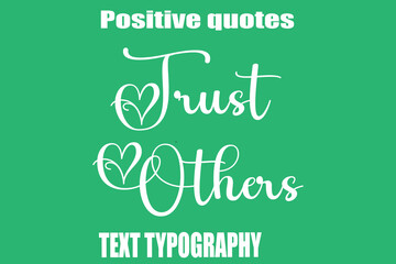 Fototapeta premium Trust Others Positive Quotation Text Hand Lettering