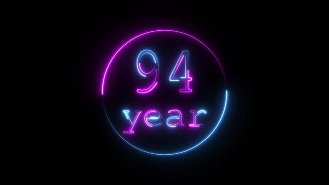 Glowing neon 94 year animated icon. 94 year icon animation, circle and 94 year completed anniversary event celebration animation, black background 4k video.