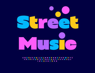 Vector Festive poster Street Music. Colorful Cool Font. Joyful Bright Alphabet Letters and Numbers set.