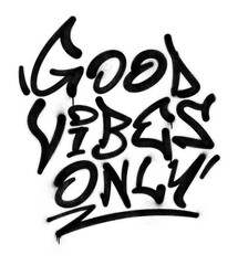 Words ‘Good Vibes Only’ written in graffiti spray paint lettering isolated on transparent background