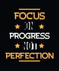 Focus On Progress Not Perfection, t-shirt design. T shirt print design with palm tree. T-shirt design with typography for tee print, apparel and clothing.