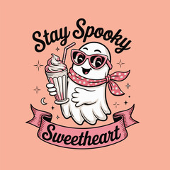 Cute ghost wearing sunglasses and scarf holding a milkshake with text stay spooky sweetheart