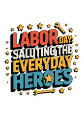 Typography T-Shirt Design On Labor Day Quote