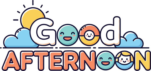 Illustration of good afternoon text with sun clouds and smiling faces