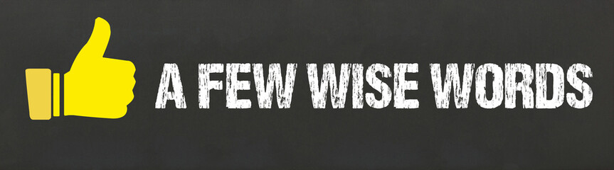 a few wise words