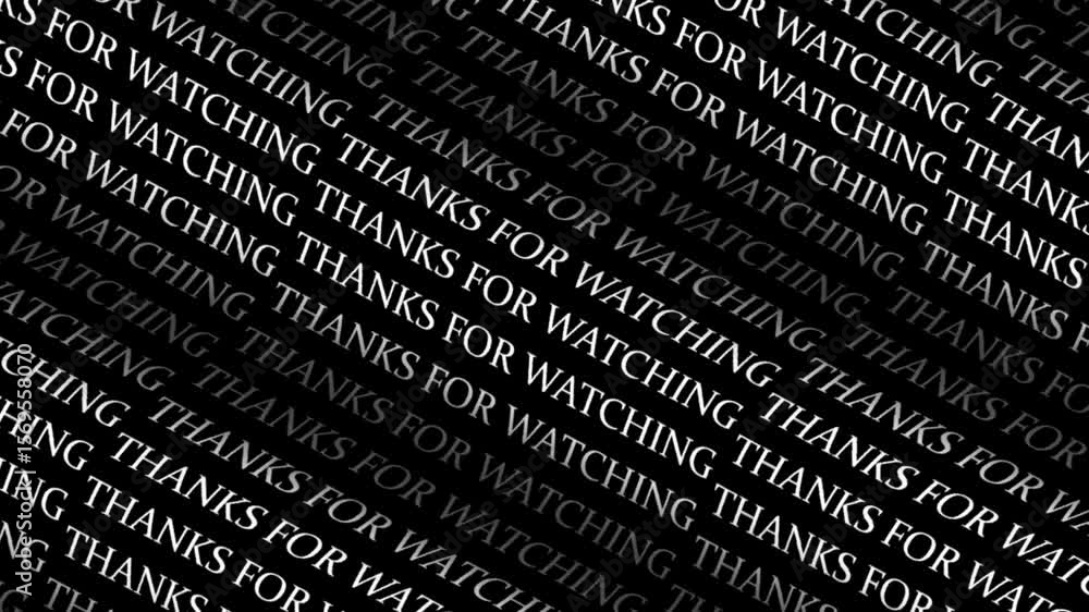 Poster looping black and white thanks for watching text wavy pattern with subtle light and shadow on textur