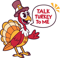 Funny cartoon turkey wearing pilgrim hat with speech bubble saying 
