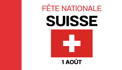 Swiss National Day, August 1, designed in French and featuring the Swiss flag and its official colors in a modern and attractive style, ideal for celebratory and promotional use.