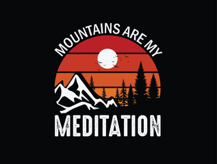 Mountain are my meditation. T shirt design.
