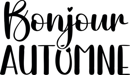 "Bonjour Automne" quote in French, translated Hello Autumn. Autumn vector lettering. © SvgOcean
