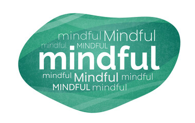 Minimalist green artwork featuring the word mindful. Calming and inspirational design representing wellness, self-awareness, and mental clarity. 
