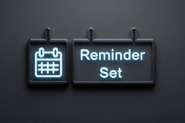 Glowing "Reminder Set" message and calendar icon on dark background, representing organization, scheduling, and digital alerts for time management and important events

