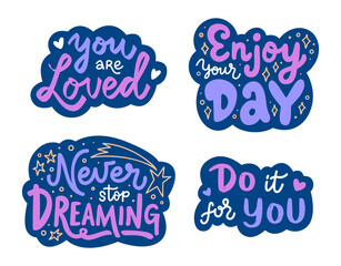 Set with cute lettering inspirational phrases for print, card, social media, or scrapbook. Collection of motivational vector stickers design. Hand-drawn typography with positive message.