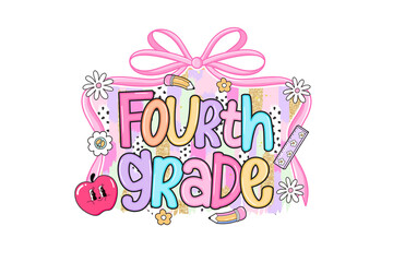 fourth grade lettering with apple, pencils, and Flowers Back to School Sublimation Design 