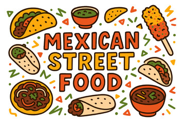 Mexican street food is depicted in an illustration that features hand drawn lettering and elements of various Mexican dishes