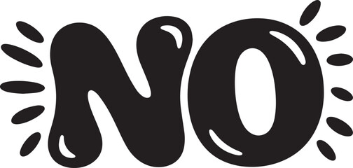 NO Hand-drawn Style text Graphic black silhouette vector, Simple silhouette Design vector icon with Transparent background. A bold, stylized font text.