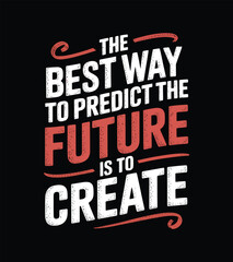 Obraz premium The Best Way to Predict the Future Create Your Own Destiny