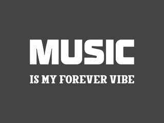 Music is my forever vibe trendy t shirt design for music lovers