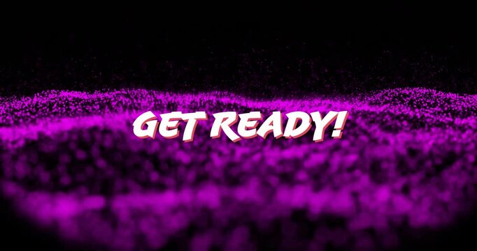 white-pink animated text starting GET READY! zooming revealing message, purple particles undulating