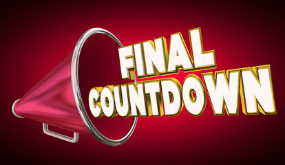 Final Countdown Bullhorn Megaphone Last Chance Opportunity Event 3d Illustration